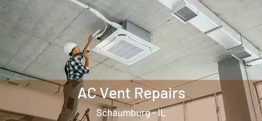  AC Vent Repairs Schaumburg - IL