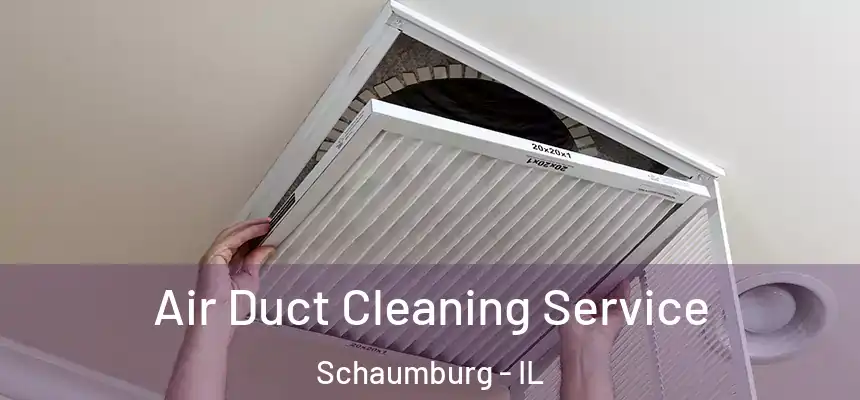  Air Duct Cleaning Service Schaumburg - IL