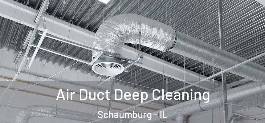  Air Duct Deep Cleaning Schaumburg - IL