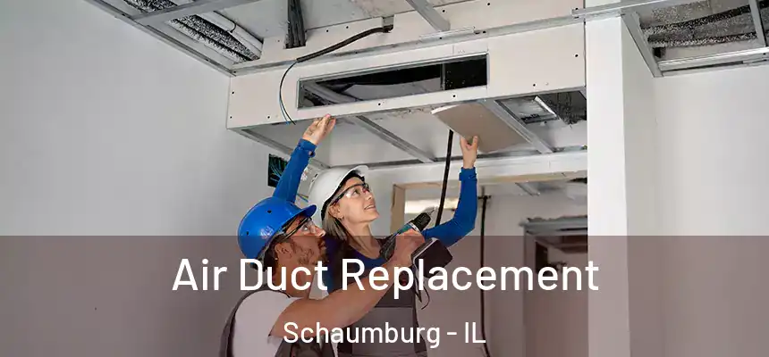  Air Duct Replacement Schaumburg - IL