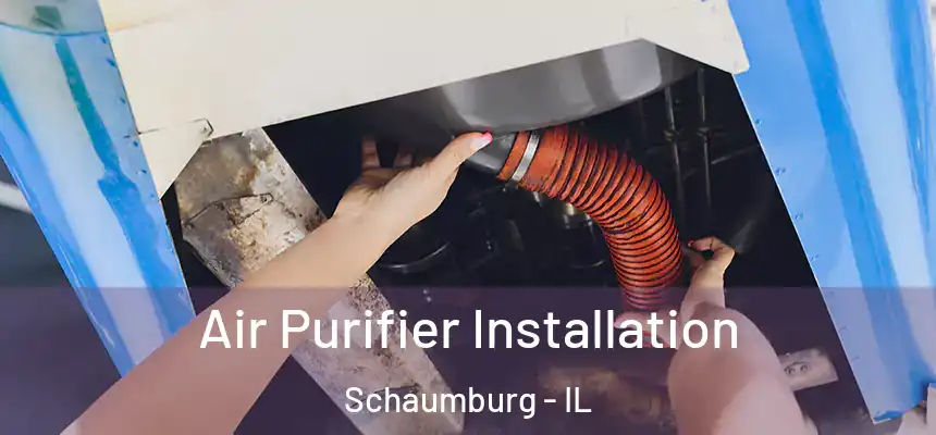  Air Purifier Installation Schaumburg - IL