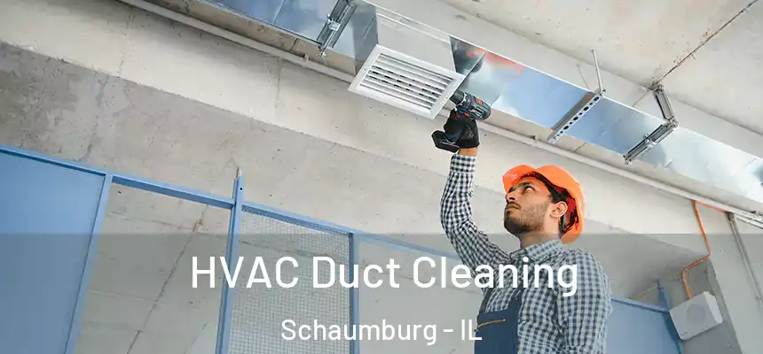  HVAC Duct Cleaning Schaumburg - IL