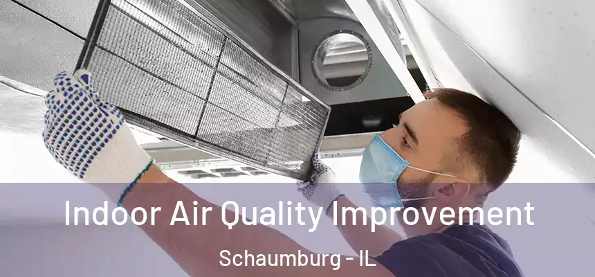  Indoor Air Quality Improvement Schaumburg - IL