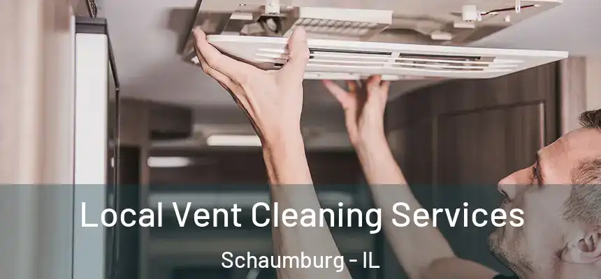  Local Vent Cleaning Services Schaumburg - IL