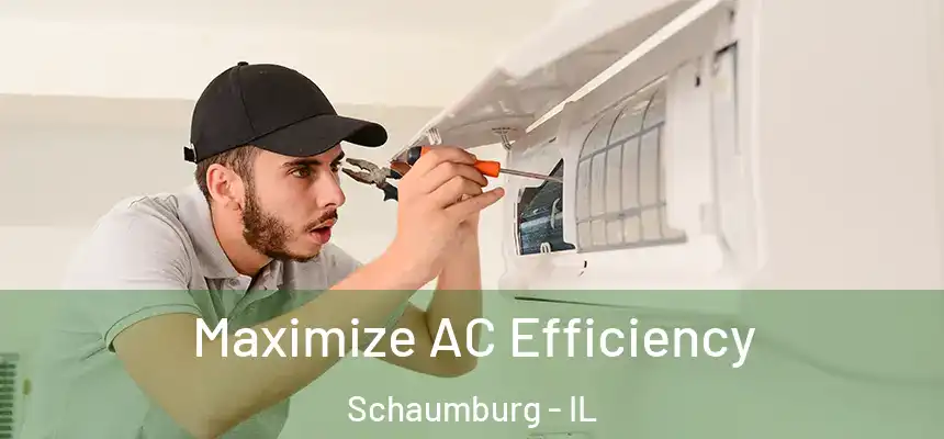 Maximize AC Efficiency Schaumburg - IL
