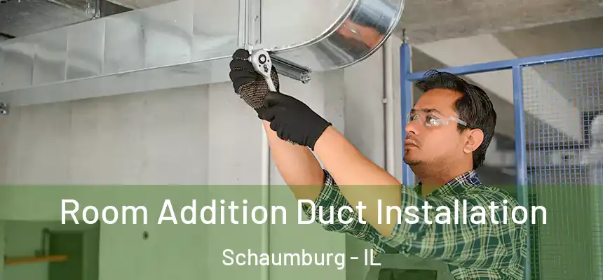  Room Addition Duct Installation Schaumburg - IL